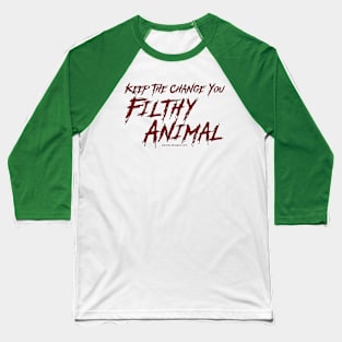 You Filthy Animal Baseball T-Shirt